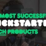 10 Most Successful Kickstarter Tech Campaigns