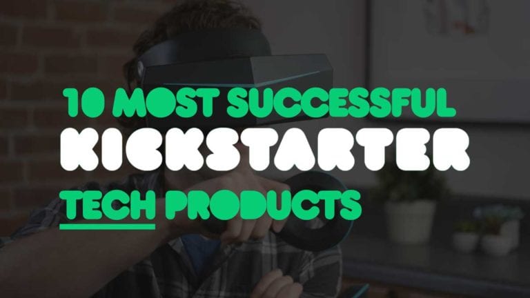 10 Most Successful Kickstarter Tech Campaigns
